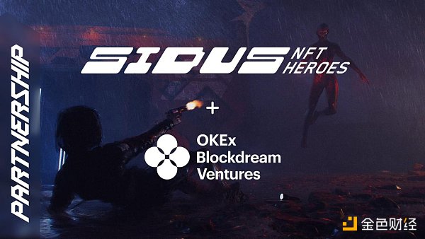 
      全新P2E  RPG GameFi項目 SIDUS獲得OKEx Blockdream Ventures投資