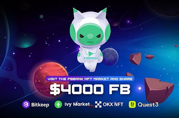 
      FBBank NFT 登陸Bitkeep 、OKX NFT、IVY Market 市場, 訪問瓜分$4000 FB !