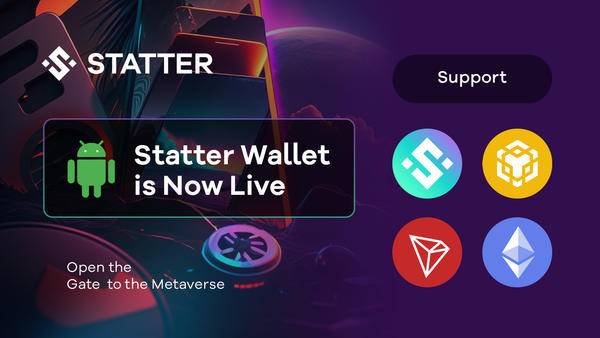 
      Statter Network發布多鏈錢包,打造一站式元宇宙服務平臺